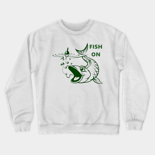 Feel The Reel To Fish On Crewneck Sweatshirt by WeirdSoEarly